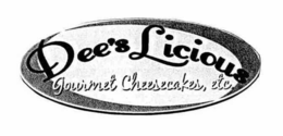 DEE'S LICIOUS GOURMET CHEESECAKES, ETC. trademark