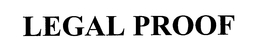 LEGAL PROOF trademark