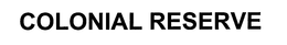 COLONIAL RESERVE trademark