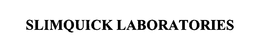 SLIMQUICK LABORATORIES trademark