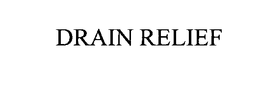 DRAIN RELIEF trademark