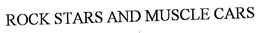 ROCK STARS AND MUSCLE CARS trademark
