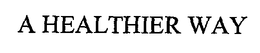 A HEALTHIER WAY trademark