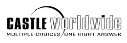 CASTLE WORLDWIDE MULTIPLE CHOICES ONE RIGHT ANSWER trademark