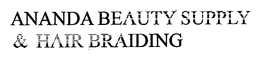 ANANDA BEAUTY SUPPLY & HAIR BRAIDING trademark