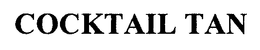 COCKTAIL TAN trademark