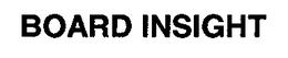BOARD INSIGHT trademark
