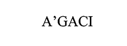 A'GACI trademark