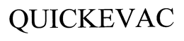 QUICKEVAC trademark