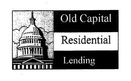 OLD CAPITAL RESIDENTIAL LENDING trademark