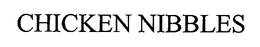 CHICKEN NIBBLES trademark