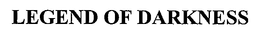 LEGEND OF DARKNESS trademark