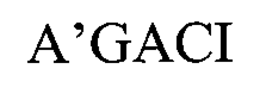 A'GACI trademark
