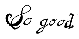 SO GOOD trademark