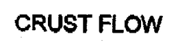 CRUST FLOW trademark