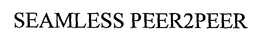 SEAMLESS PEER2PEER trademark