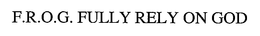 F.R.O.G. FULLY RELY ON GOD trademark