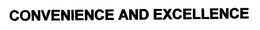 CONVENIENCE AND EXCELLENCE trademark