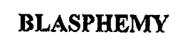 BLASPHEMY trademark
