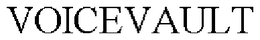 VOICEVAULT trademark
