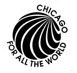 CHICAGO FOR ALL THE WORLD trademark