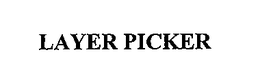 LAYER PICKER trademark