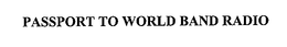 PASSPORT TO WORLD BAND RADIO trademark