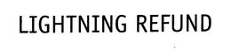 LIGHTNING REFUND trademark
