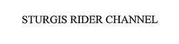 STURGIS RIDER CHANNEL trademark