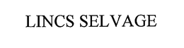 LINCS SELVAGE trademark