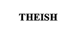 THEISH trademark