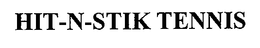 HIT-N-STIK TENNIS trademark