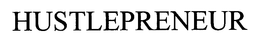 HUSTLEPRENEUR trademark