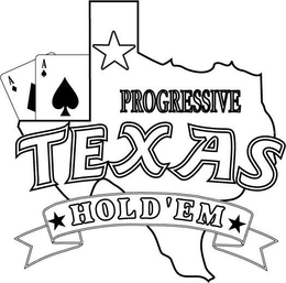 PROGRESSIVE TEXAS HOLD 'EM trademark