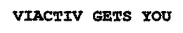 VIACTIV GETS YOU trademark