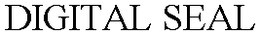DIGITAL SEAL trademark