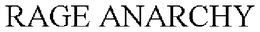 RAGE ANARCHY trademark
