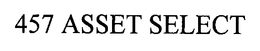 457 ASSET SELECT trademark