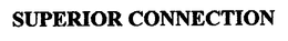 SUPERIOR CONNECTION trademark