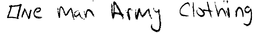 ONE MAN ARMY CLOTHING trademark