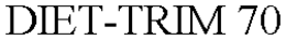 DIET-TRIM 70 trademark