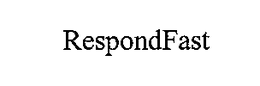 RESPONDFAST trademark