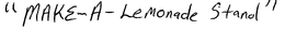 "MAKE-A-LEMONADE STAND" trademark
