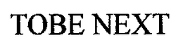 TOBE NEXT trademark