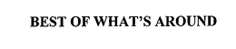 BEST OF WHAT'S AROUND trademark