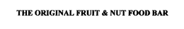 THE ORIGINAL FRUIT & NUT FOOD BAR trademark