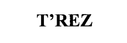 T'REZ trademark