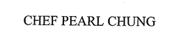 CHEF PEARL CHUNG trademark