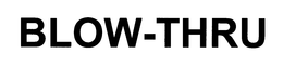 BLOW-THRU trademark