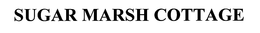 SUGAR MARSH COTTAGE trademark